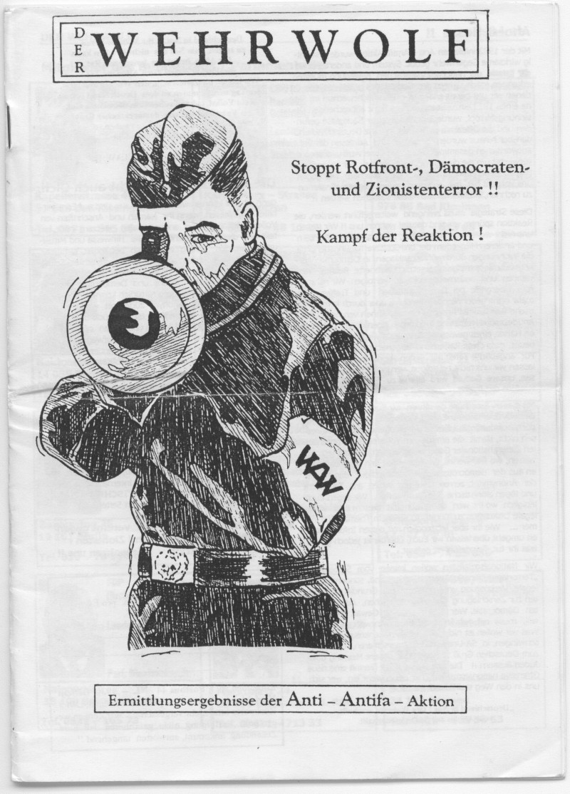 Die Zeitschrift »Der Wehrwolf« wurde Ende der 1990er Jahre von der »Anti-Antifa Saarpfalz Ludwigshafen« herausgegeben. Sie veröffentlichte Namen und Anschriften politischer Gegner und rief unverhohlen zur Gewalt gegen diese auf,