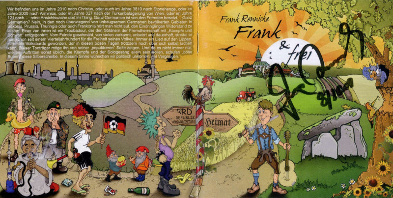 Die Zeichnung im Booklet der CD »Frank und Frei« von Frank Rennicke von 2010 stellt der »BRD Republik Absurdistan« Rennickes Ideal der Heimat gegenüber. Links unter anderem Punks, Schwule, Moschee und Umweltverschmutzung, rechts die heile Welt mit blühenden Feldern, Kirche und einem »Hünengrab«.